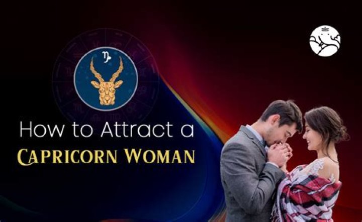 10 Ways To Attract A Capricorn Woman