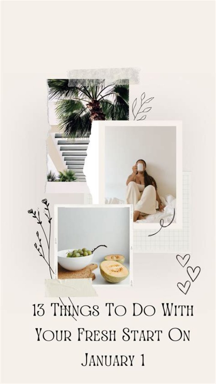 13 Things To Do On January 1, Because Your Fresh Start Begins Now