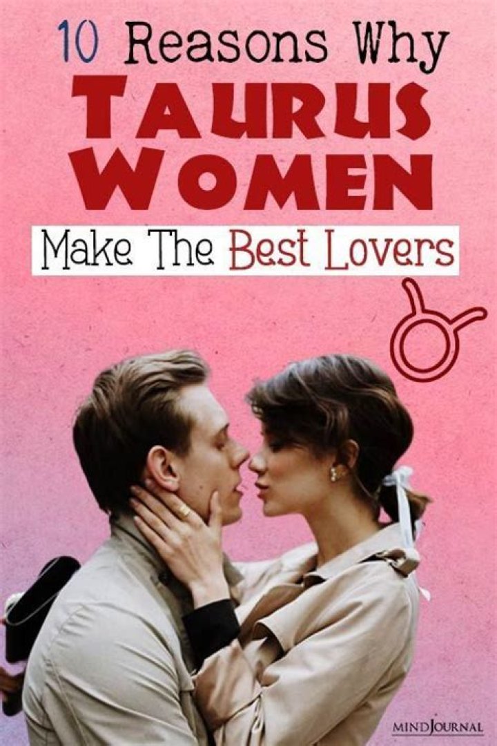 4 Reasons why Taurus women make the best lovers