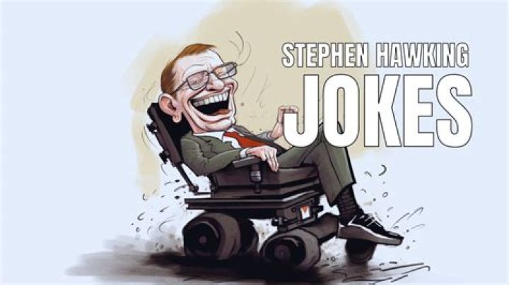 52 Hilarious Stephen Hawking Jokes