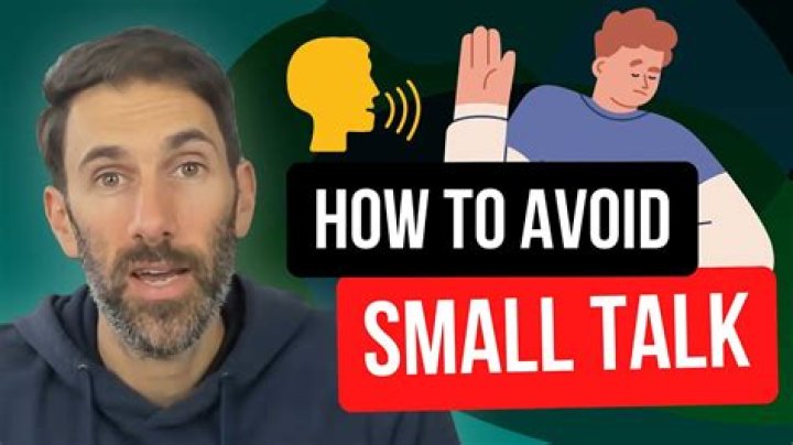 7 Ways To Avoid Small Talk At All Costs