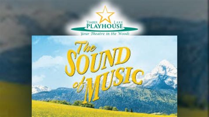 ‘Climb every mountain’ and see ‘The Sound of Music’ at Timber Lake Playhouse