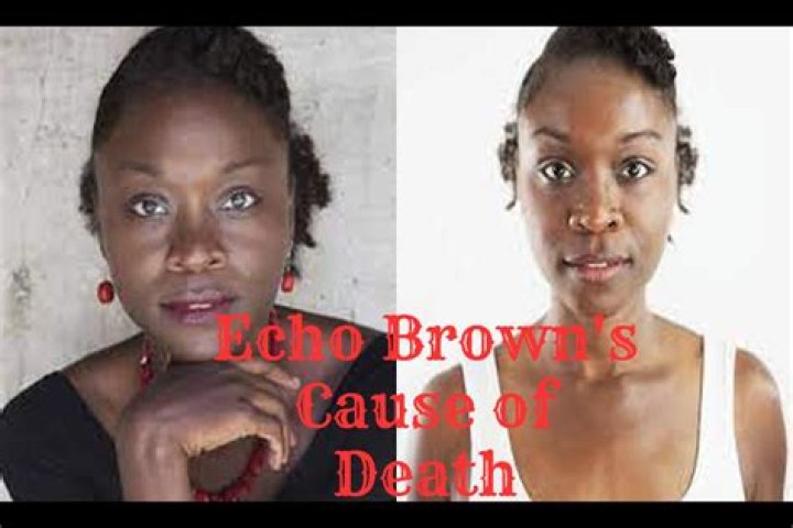 Echo Brown Cause Of Death And Obituary