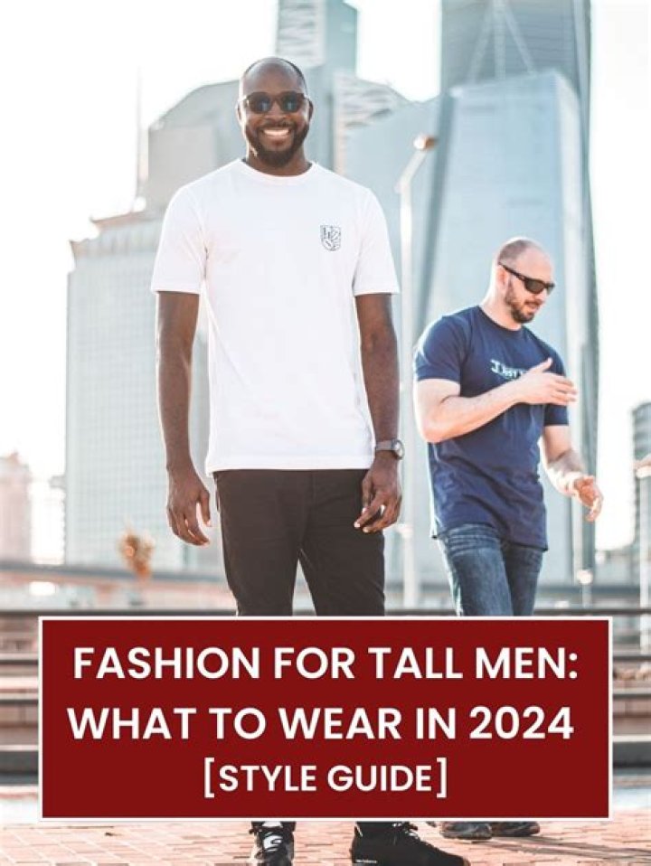 Fashion for Tall Men – Style Guide To Looking Good 2024
