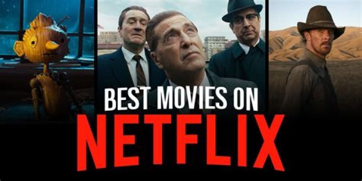 Good movies on Netflix that you really need to watch