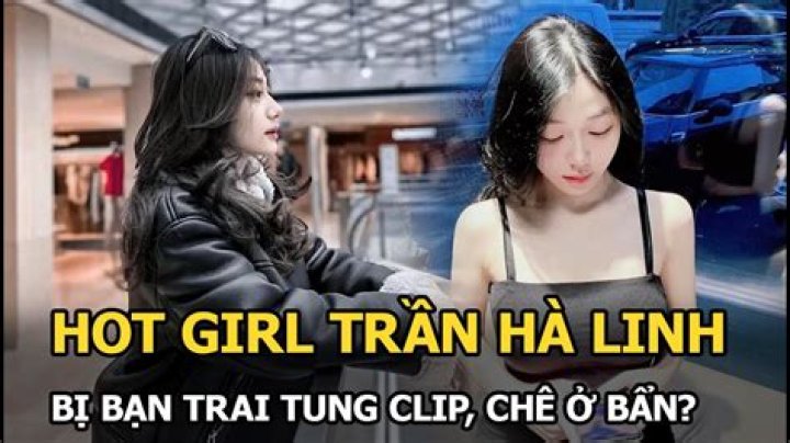 Hot girl Trần Hà Linh là ai? Clip Hoa Khôi Ngoại Thương bị Lộ Clip nóng có thật không?