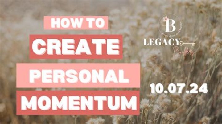 How to create your unique personal momentum