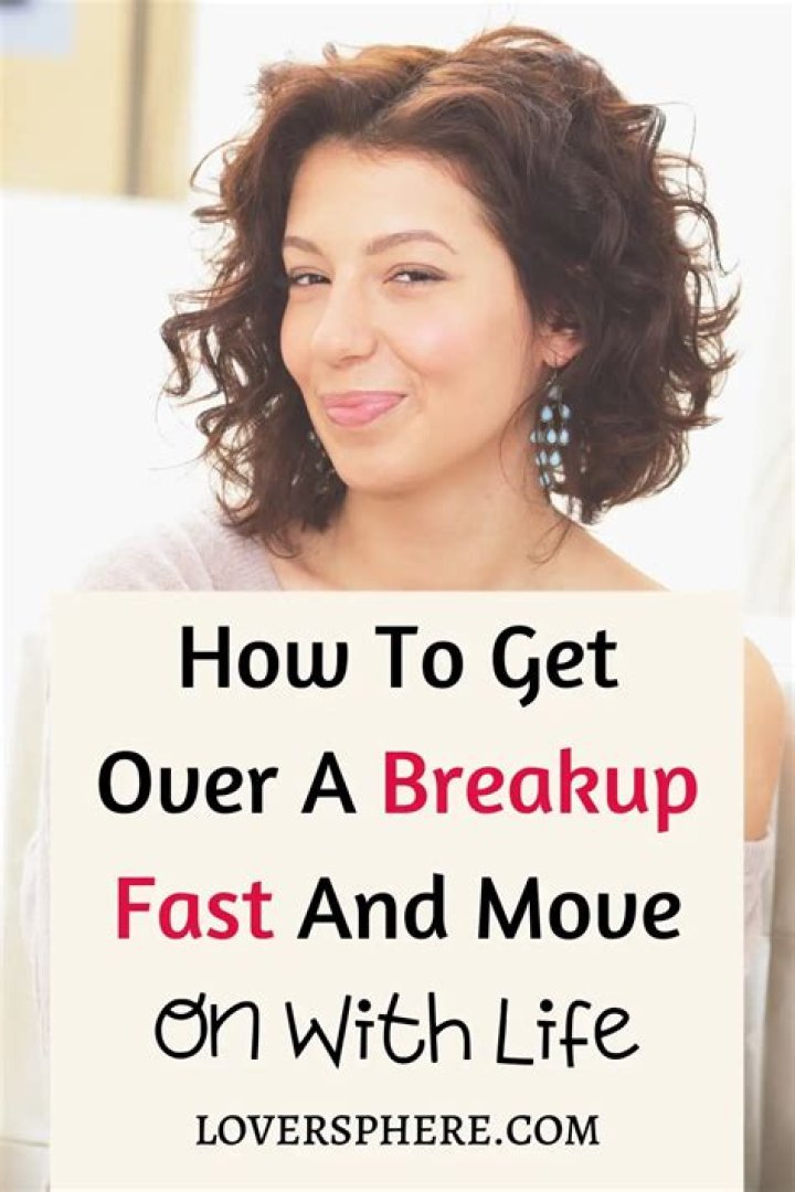 How to get over a breakup fast and move on with life