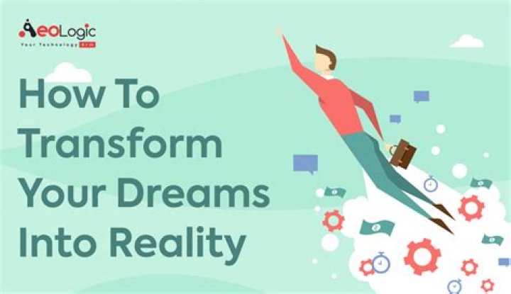 How to make your dreams a reality