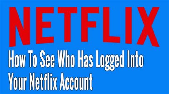 How to see who has logged into your netflix account