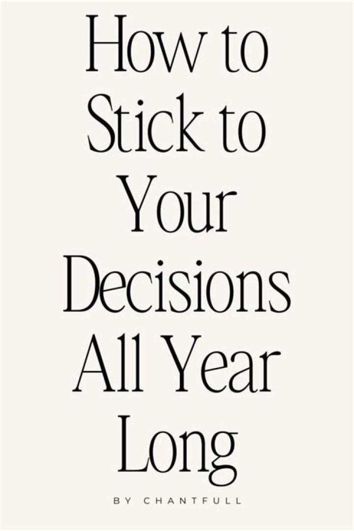 How to stick to your decisions