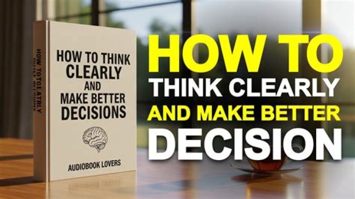 How to think clearly and become smarter