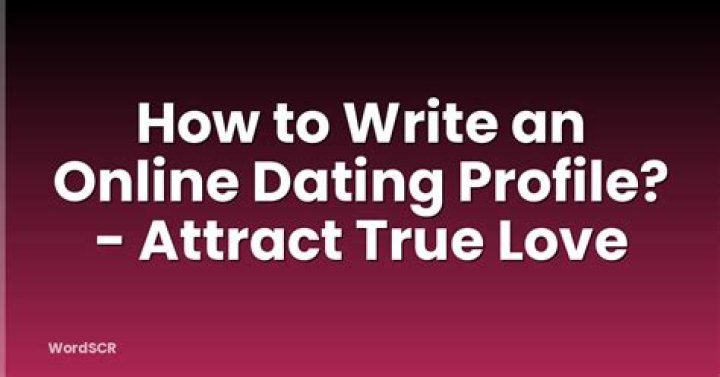 How to Write an Online Dating Profile