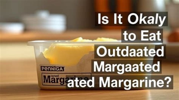 Is it OK to eat margarine that is out of date?