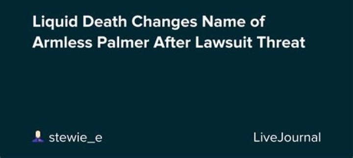 Liquid Death Changes Name of Armless Palmer After Lawsuit Threat