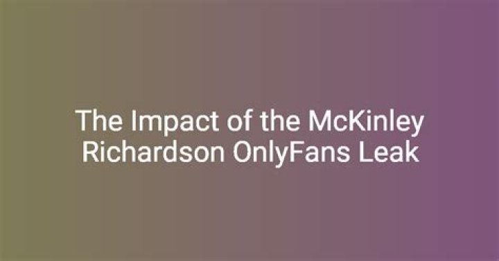 Mckinley Richardson Leak: Unraveling The Controversy And Its Impact