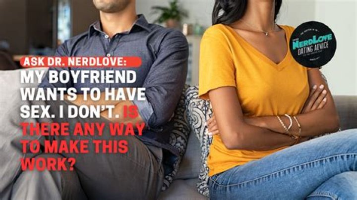 My Boyfriend Wants To Have Sex All The Time, & I Don't. What To Do?