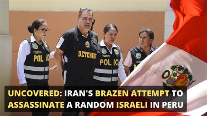 Peru arrests an Iranian man accused of planning an attack on an Israeli citizen