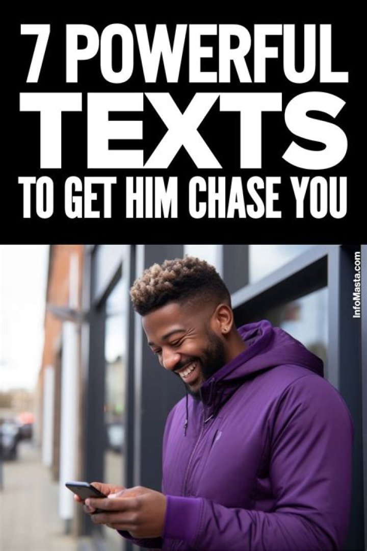 Powerful Texts to Get Him to Chase You