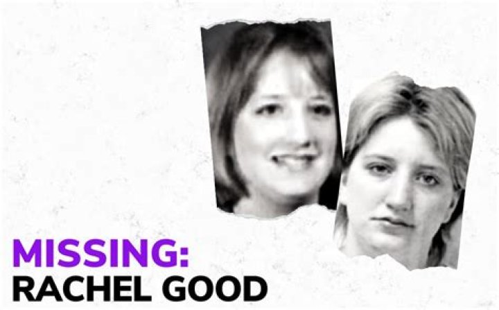 Rachel Good: Missing, Death And Update 2023