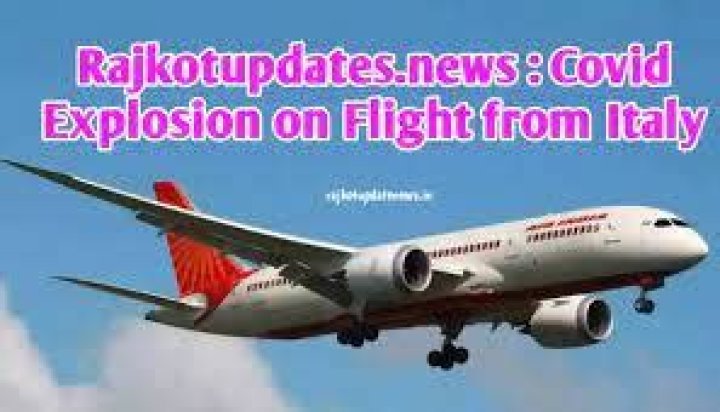 Rajkotupdates.news : COVID Explosion on Flight From Italy!