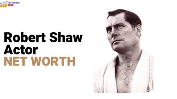 
Robert James Shaw
Net Worth
