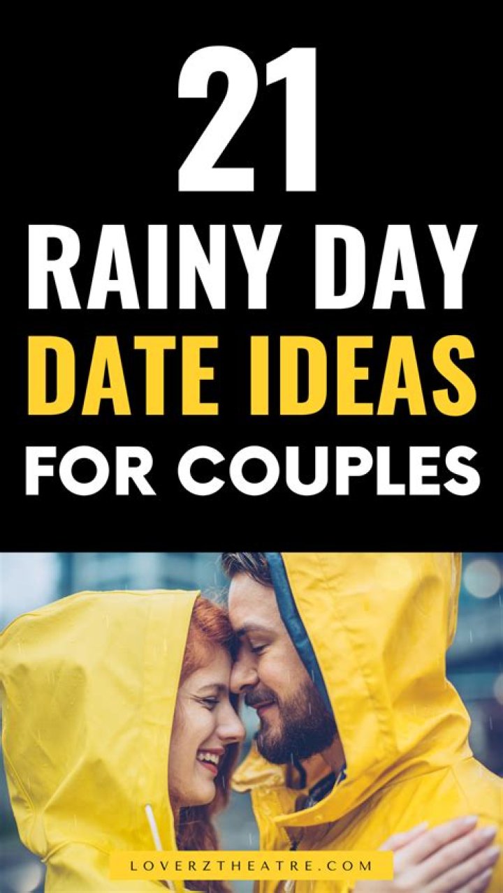 The 40 Best Rainy Day Date Ideas To Enjoy With Your Partner
