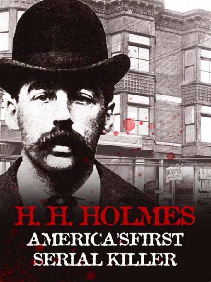The Dark and Disturbing Life of H.H. Holmes: America’s First Documented Serial Killer