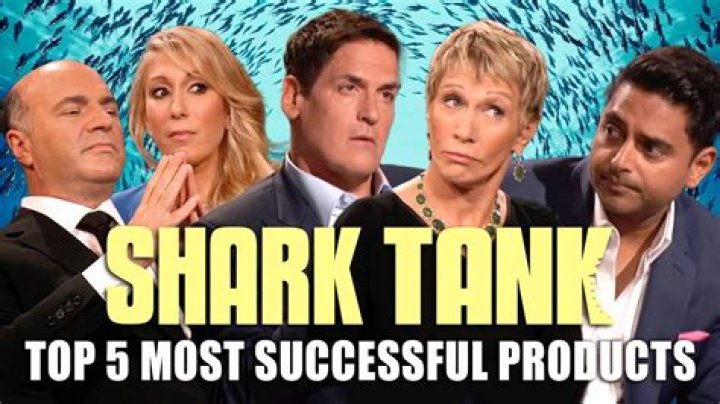 What Are 'Shark Tank's Most Successful Products? 7 Businesses That Turned Out To Be Great Investments