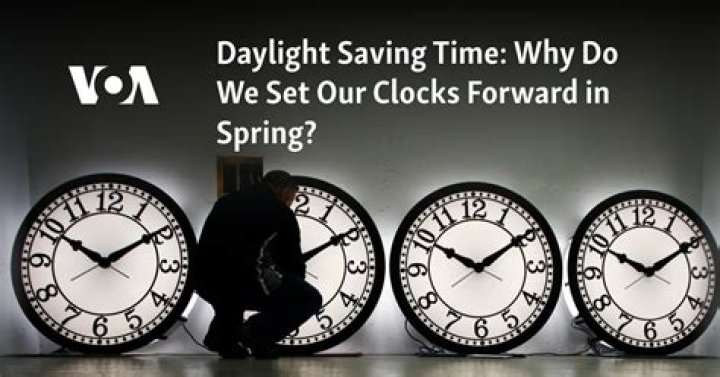 Why do we set clocks forward in the spring?