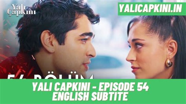 Yalı Çapkını Episode 53: Release Date & Recap